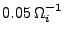 $ 0.05 \Omega_i^{-1}$