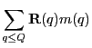 $\displaystyle \sum_{q\leq Q}{\bf R}(q)m(q)$