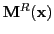 $ {\bf M}^R({\bf x})$