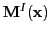 $ {\bf M}^I({\bf x})$