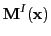 $\displaystyle {\bf M}^I({\bf x})$