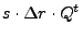 $\displaystyle s\cdot \Delta r \cdot Q^t$