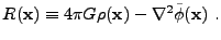$\displaystyle R({\bf x}) \equiv 4\pi G \rho({\bf x}) - \nabla^2 \tilde\phi({\bf x}) .$