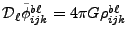 $ {\cal D}_\ell \tilde\phi^{b\ell}_{ijk} =
4\pi G\rho^{b\ell}_{ijk}$