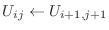 $U_{ij} \leftarrow U_{i+1,j+1}$