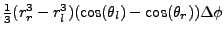 $ \frac{1}{3} (r_r^3 - r_l^3) (\cos(\theta_l) - \cos(\theta_r))
\Delta \phi$