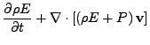 $\displaystyle {\partial \rho E \over \partial t} +
{\bf\nabla} \cdot \left [ \left ( \rho E + P \right ) {\bf v}
\right ]$