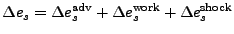 $ \Delta e_s = \Delta e_s^\mathrm{adv} + \Delta e_s^\mathrm{work} +
\Delta e_s^\mathrm{shock}$