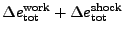 $ \Delta
e_\mathrm{tot}^\mathrm{work} + \Delta e_\mathrm{tot}^\mathrm{shock}$