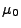 $ \mu_0$