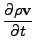 $\displaystyle \frac{\partial\rho\textbf{v}\xspace }{\partial t}$