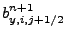 $ {b}^{n+1}_{y,i,j+{1}/{2}}$