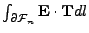 $ \int_{{\partial \mathcal{F}_n}} \mathbf{E}\cdot\mathbf{T}dl$