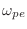 $\omega_{pe}$
