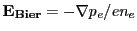 $ \mathbf{E_{Bier}}=- \nabla p_e /en_e$