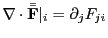 $ \nabla \cdot \bar{\bar{\mathbf{F}}}\vert_i = \partial_j F_{ji}$