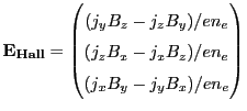 $\displaystyle \centering \mathbf{E_{Hall}} = \begin{pmatrix}(j_yB_z - j_zB_y)/en_e  (j_zB_x - j_xB_z)/en_e  (j_xB_y - j_yB_x)/en_e \end{pmatrix}$