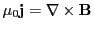 $ \mu_0 \mathbf{j}=\nabla \times \mathbf{B}$