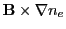 $ \mathbf{B} \times \nabla n_e$