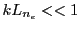 $ kL_{n_e}«1$