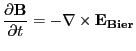 $\displaystyle \frac{\partial \mathbf{B}}{\partial t} = - \nabla \times \mathbf{E_{Bier}}$
