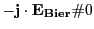 $ -\mathbf{j}\cdot\mathbf{E_{Bier}}\char93  0$