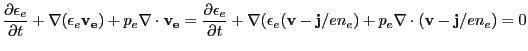 $\displaystyle \frac{\partial \epsilon_{e}}{\partial t}+ \nabla(\epsilon_{e} \ma...
...(\mathbf{v}-\mathbf{j}/en_e)+ p_{e}\nabla\cdot (\mathbf{v}-\mathbf{j}/en_e) = 0$