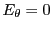 $ E_{\theta}=0$