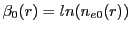 $ \beta_0(r) = ln(n_{e0}(r))$