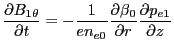 $\displaystyle \frac{\partial B_{1\theta}}{\partial t} = - \frac{1}{e n_{e0}}\frac{\partial \beta_0}{\partial r}\frac{\partial p_{e1}}{\partial z}$