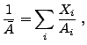 $\displaystyle \frac{1}{\bar{A}} = \sum_{i}\frac{X_{i}}{A_{i}}&nbsp;,$