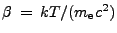 $ \beta \: = \: k T / (m_{\rm e} c^2)$