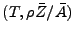 $ (T,\rho \bar{Z}/\bar{A})$