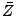 $ {\bar Z}$