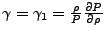 $ \gamma = \gamma_1 = \frac{\rho}{P}\frac{\partial P}{\partial \rho}$