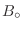 $B_{\circ}$