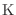 $\rm {K}$