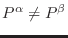 $P^\alpha\neq P^\beta$