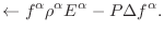 $\displaystyle \leftarrow f^\alpha\rho^\alpha E^\alpha - P\Delta f^\alpha.$