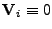 $ \textbf{V}_i\equiv 0$