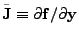 $ {\tilde {\bf
J}}\equiv\partial{{\bf f}}/\partial{{\bf y}}$