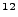 $ ^{12}$