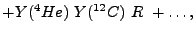 $\displaystyle + Y(^4He)  Y(^{12}C)  R  + \ldots ,$