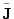 $ {\tilde {\bf J}}$